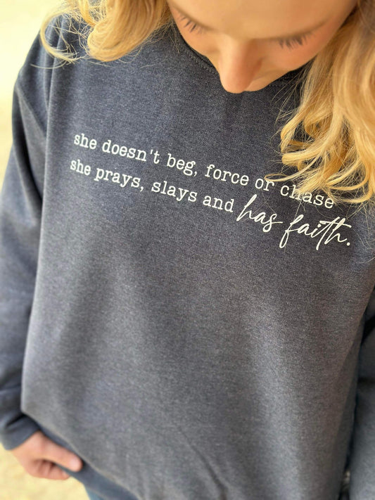 Prays Slays and Has Faith Sweatshirt