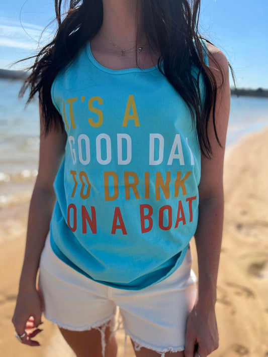 It's A Good Day To Drink On A Boat Tank Top