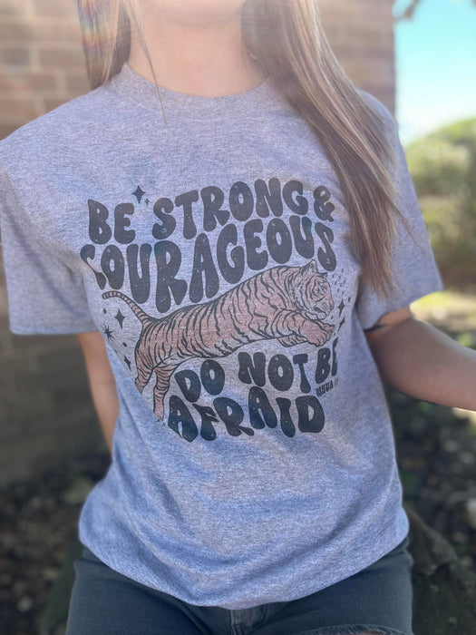 Be Strong and Courageous Tee