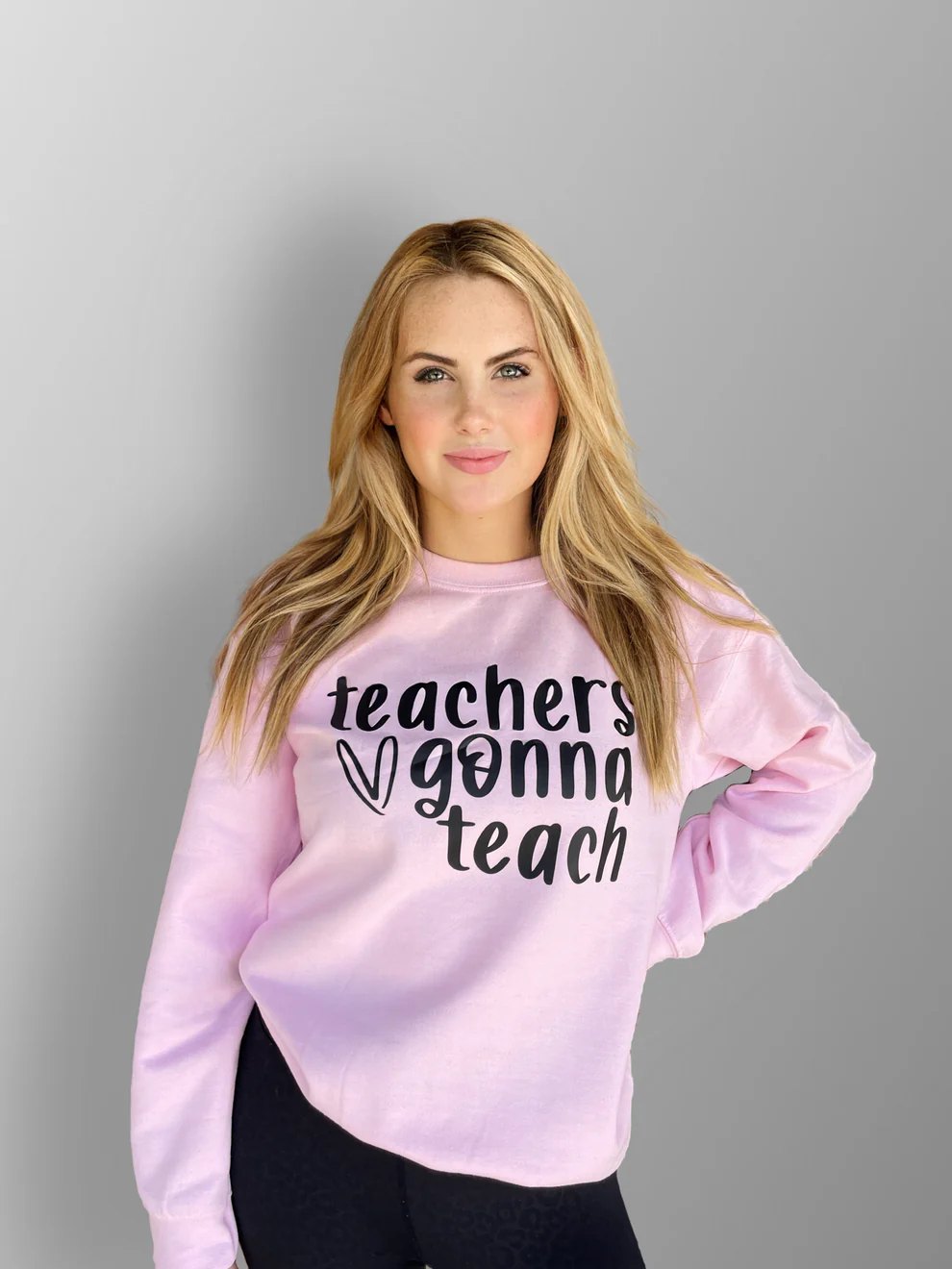 Teachers Gonna Teach Sweatshirt