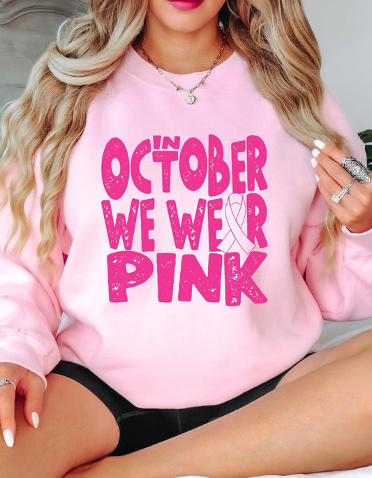 In October We Wear Pink Sweatshirt