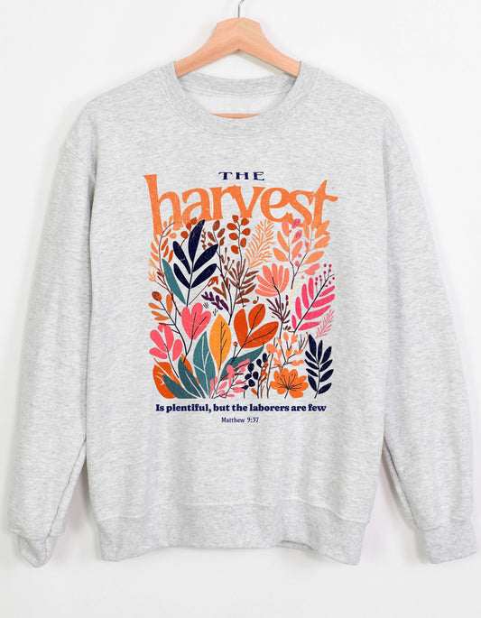 The Harvest Is Plentiful Sweatshirt