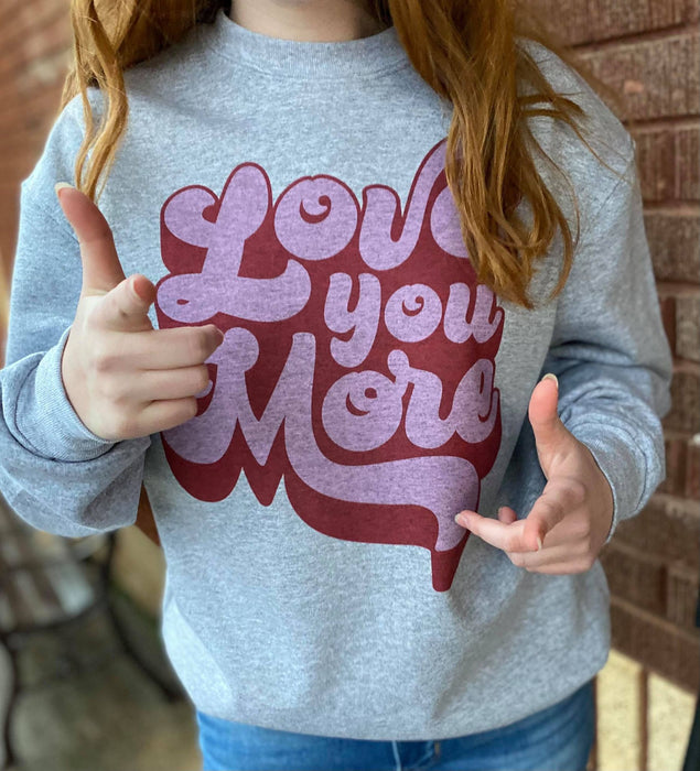 Love You More Sweatshirt-ask apparel wholesale