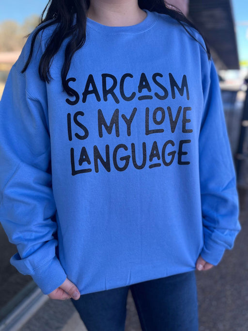 Sarcasm Is My Love Language ask apparel wholesale 