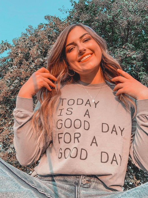 Today is a Good Day Long Sleeve-ask apparel wholesale